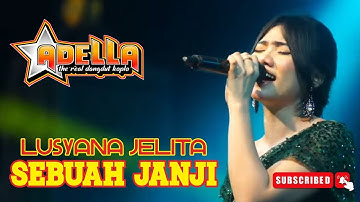 SEBUAH JANJI || LUSYANA JELITA || OM ADELLA - LIVE BREBES