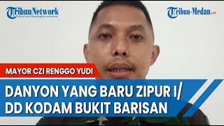 Mayor Czi Renggo Yudi, Danyon Yang Baru Zipur I/ DD Kodam Bukit Barisan