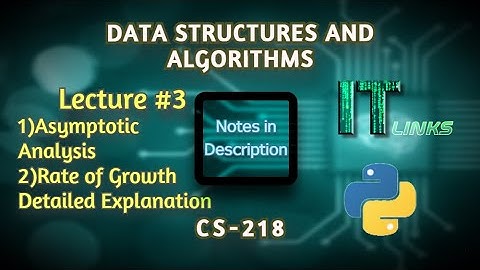 Data Structures and Algorithms | Lecture # 3 | Python | Asymptotic Analysis | CS-218