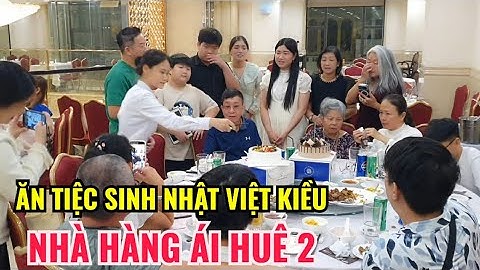 ĐẾN NHÀ HÀNG ÁI HUÊ DỰ TIỆC SINH NHẬT VIỆT KIỀU MỸ 77T | BÀN TIỆC 6TR/12 NGƯỜI TOÀN MÓN NGON
