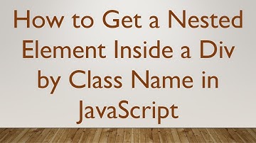 How to Get a Nested Element Inside a Div by Class Name in JavaScript