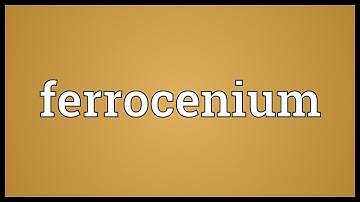 Ferrocenium Meaning
