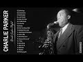 Charlie Parker Greatest Hits - Best Saxophone Music By Charlie Parker - Best Songs Of Charlie Parker