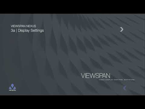3a | VIEWSPAN NEXUS | Display Settings - video from Veracity Global