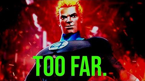 7* Human Torch Is Just Too Far - I Don