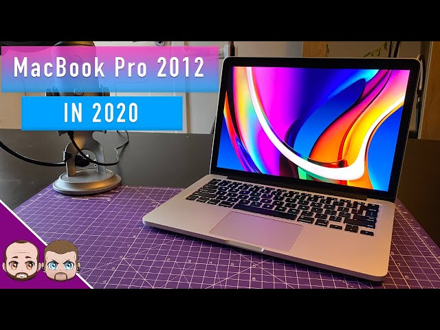 Macbook Pro 2012 Review: Still Good In 2020?