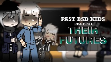 Bungou Stray Dogs kids react to their future || 3/3 || 2x speed || Chewya