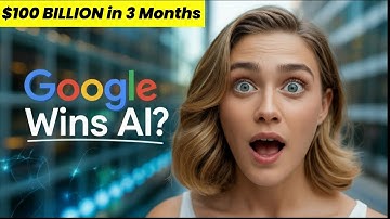 Google Made $100 Billion in 3 Months — Are They Winning the AI Race?
