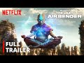 Avatar: The Last Airbender – Full Trailer | Netflix