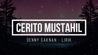 Video thumbnail of "CERITO MUSTAHIL - Denny Caknan (Lyric)"