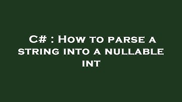 C# : How to parse a string into a nullable int