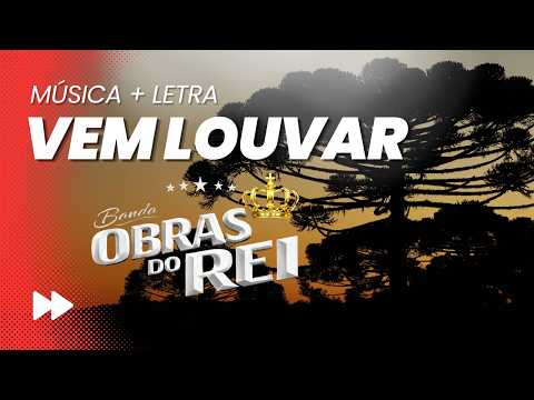 VEM LOUVAR | MÚSICA + LETRA BANDA OBRAS DO REI #music