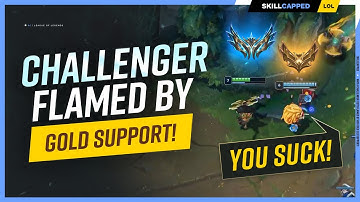 Why a Challenger Gets FLAMED By His GOLD Elo Support!