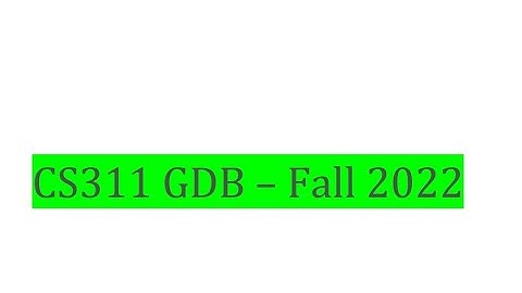 CS311 GDB Fall 2022 | Solution