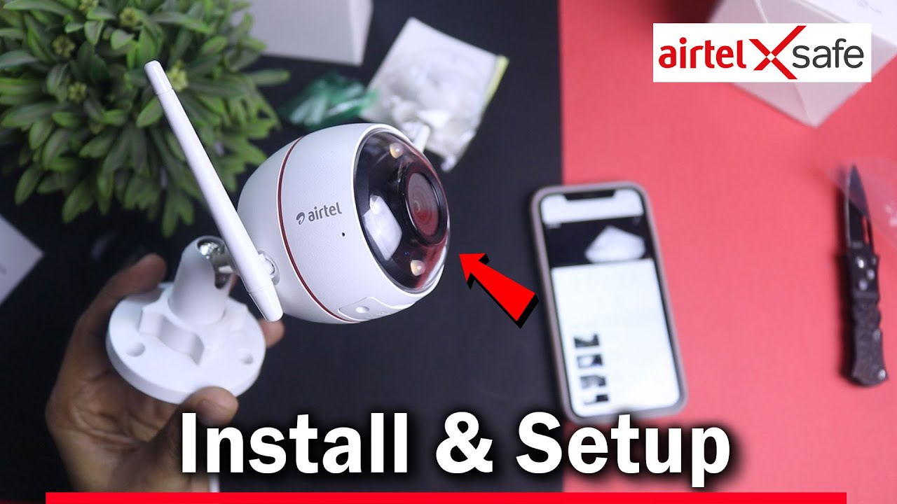 Airtel Xsafe Camera Installation