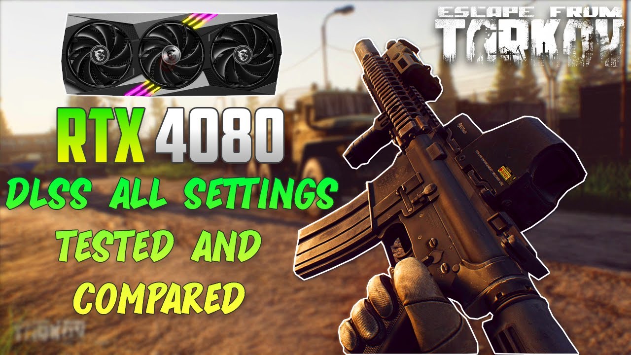Escape From Tarkov DLSS All Settings Tested and Compared! RTX 4080
