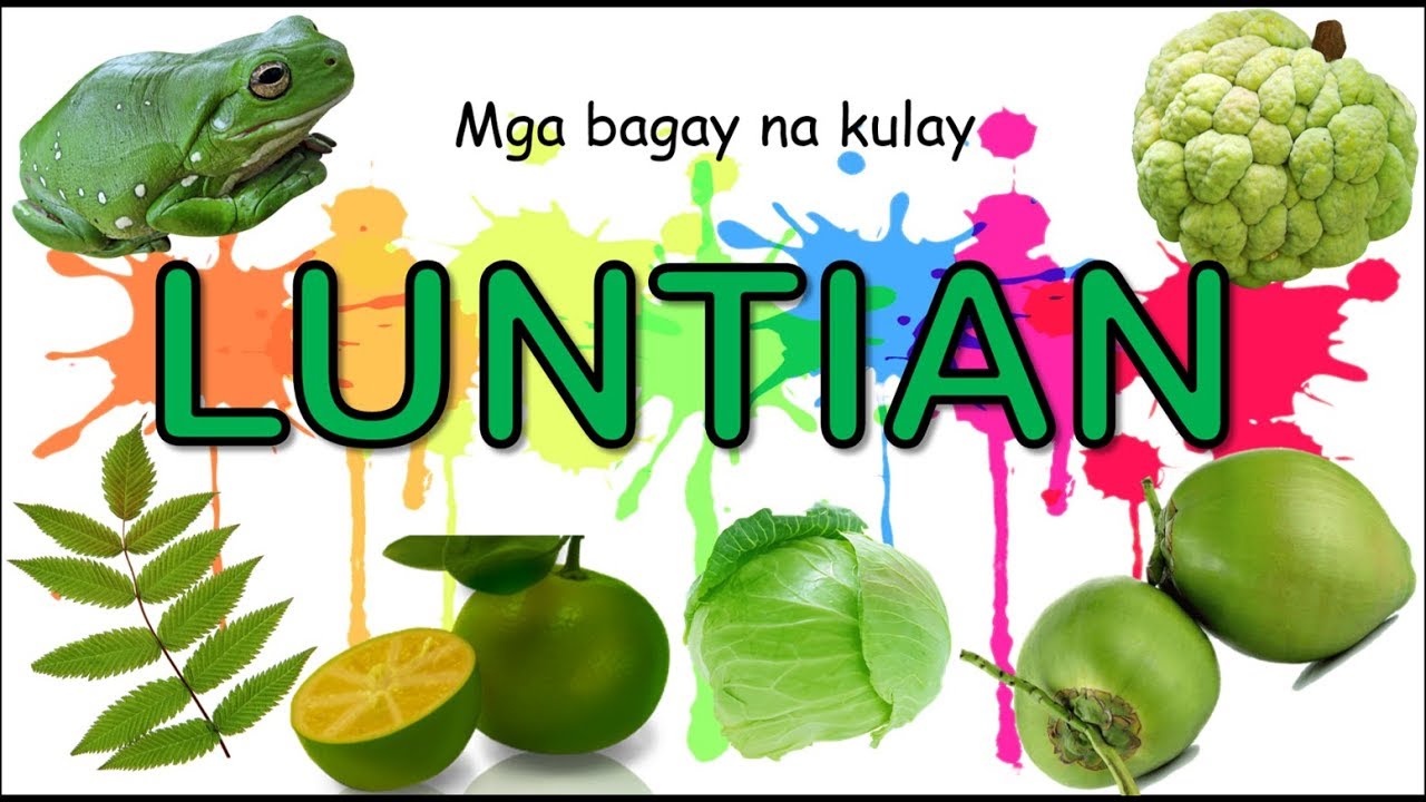 KULAY LUNTIAN Mga Bagay na Kulay Luntian - TAGALOG LESSONS FOR KIDS