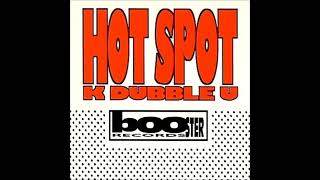 K Dubble U - Hot Spot (Club Mix)