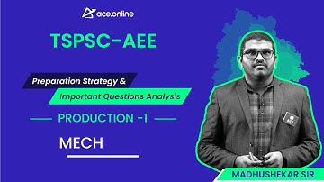 Production -1 - Prep Strategy & Question Analysis - TSPSC AEE | Madhushekar Sir | ACE Online