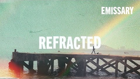 REFRACTED | Emissary (OFFICIAL LYRIC VIDEO)