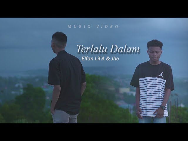 ELFAN LIL’A FT JHE - TERLALU DALAM (Official Video) | Lagu Timur Terbaru 2024 class=