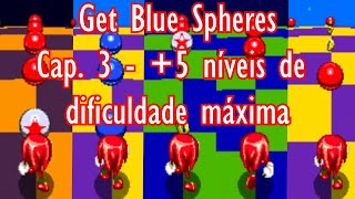 Vamos Jogar Get Blue Spheres-Capítulo 3-Mais 5 níveis de dificuldade máxima