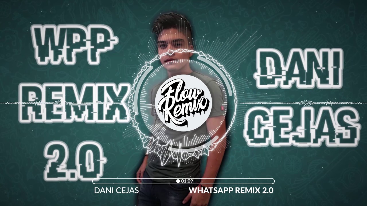 Dani Cejas - Whatsapp Remix 2.0 | Flow Remix 2017