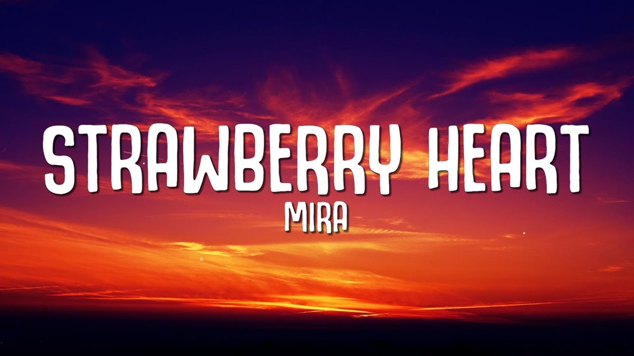 MIRA Strawberry Heart (Lyrics) YouTube