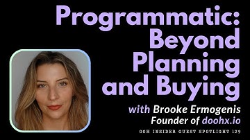 The Evolution of Programmatic DOOH: Beyond Planning and Buying with Brooke Ermogenis, doohx.io