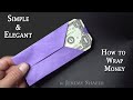 Simple &amp; Elegant - How to Wrap Money as a Gift