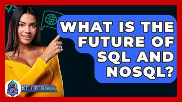 What Is The Future Of SQL And NoSQL? - Next LVL Programming