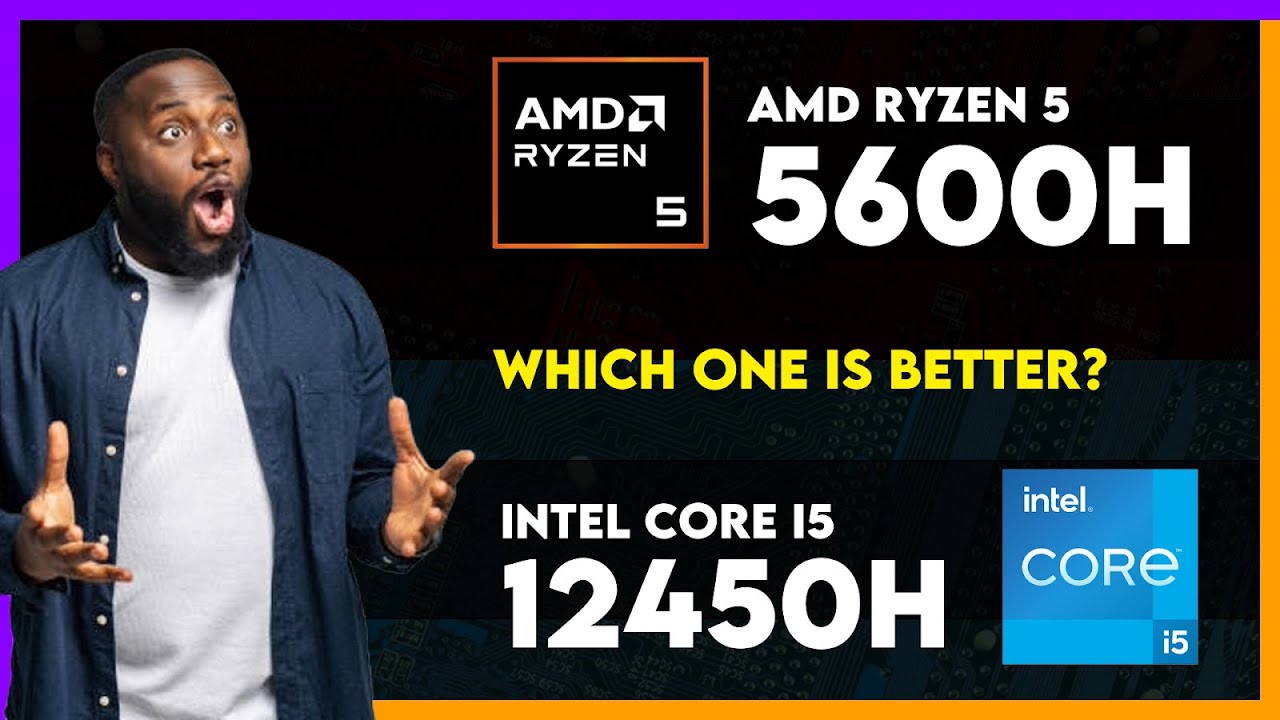 AMD Ryzen 5 5600H vs Intel Core i5 12450H Comparison - YouTube