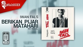 Iwan Fals - Berikan  Pijar Matahari ( Karaoke Video) | No Vocal