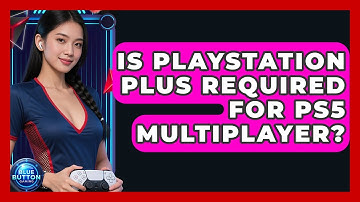 Is PlayStation Plus Required For PS5 Multiplayer? | Blue Button Gaming