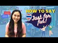"Just For Fun", "Just Give It A Try" | 4 Useful Phrase in Thai Conversation