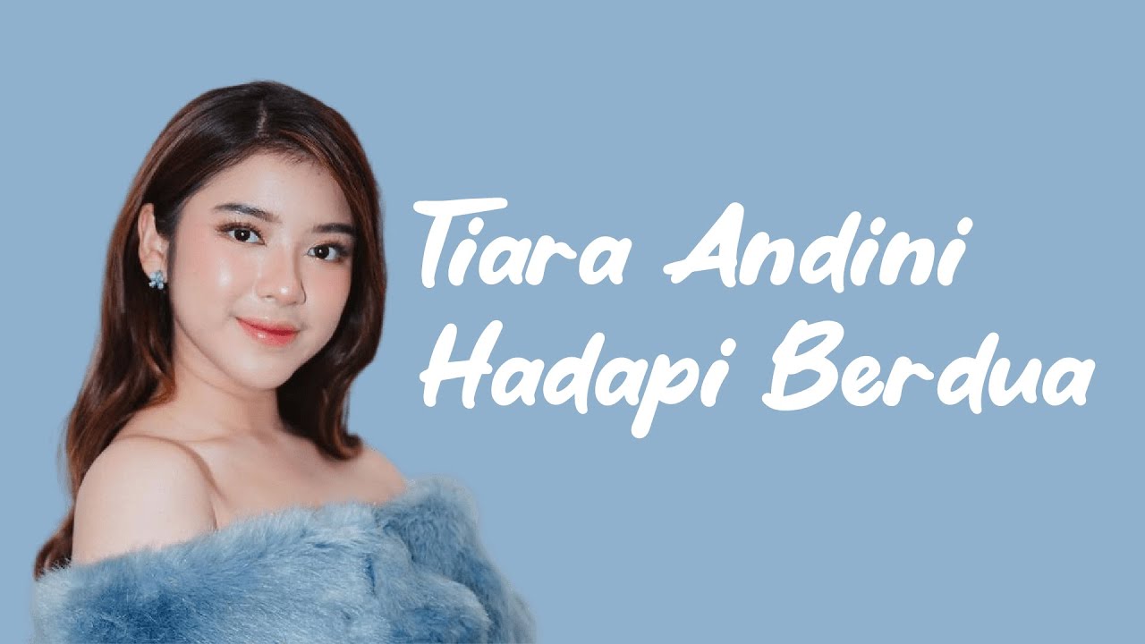 Tiara Andini - Hadapi Berdua (Lirik Lagu) - YouTube