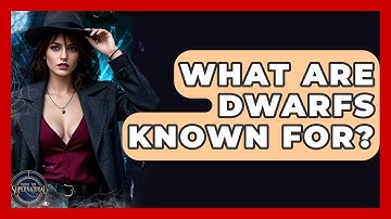 What Are Dwarfs Known For? - Inside the Supernatural