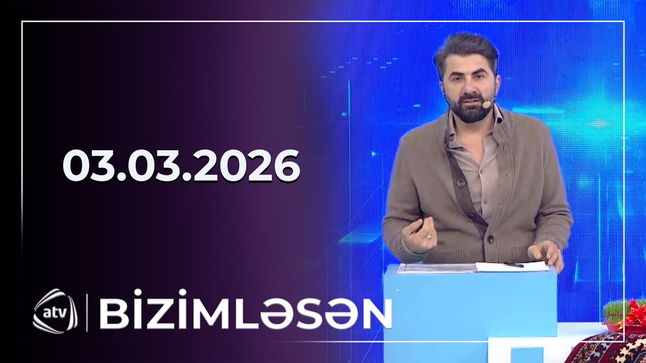 Bizimləsən / 03.03.2026