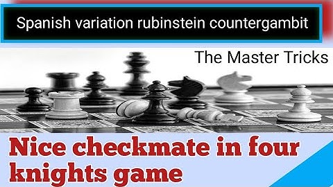 four knights game spanish variation rubinstein countergambit । four knights game spanish variation