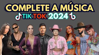 COMPLETE A MÚSICA DO TIKTOK LANÇAMENTO DE 2024 - DESAFIO MUSICAL #3