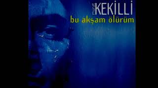 Murat Kekilli - Bu Akşam Ölürüm (Sözleri/Lyrics) Resimi