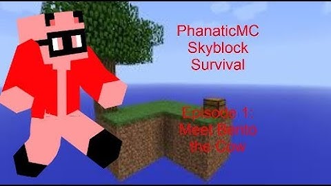 PhanaticMC SkyBlock Survival Episode 1 Bento the cow