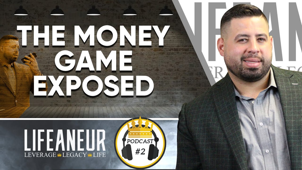 The Money Game Exposed - Lifeaneur Podcast #2