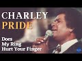 Charlie Pride - Medley - Does My Ring hurt your finger