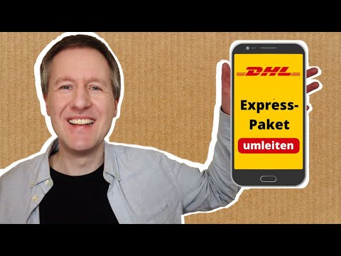 DHL Express: Pakete umleiten, Abstellerlaubnis, Wunschtag