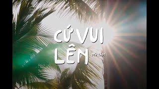 CỨ VUI LÊN -MỸ TÂM - 1 HOUR