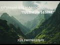 CEYHUN ŞİŞMANOĞLU TULUM UN SESİNE