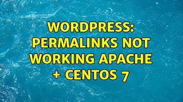 Wordpress: Permalinks not working Apache + CentOS 7