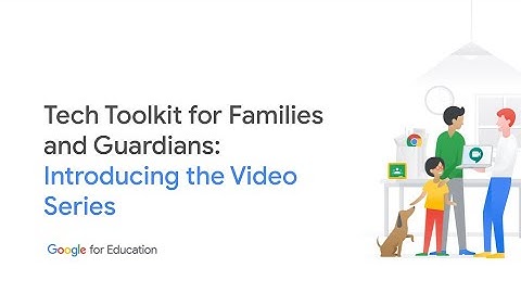 Introduction to the Tech Toolkit for Families and Guardians