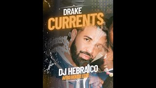 Drake - Currents ( DJ Hebraico Afro House Remix)